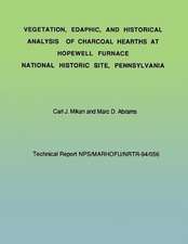 Vegetation, Edaphic, and Historical Analysis of Charcoal Hearths at Hopewell Furnace National Historical Site, Pennsylvania