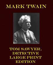 Tom Sawyer, Detective - Large Print Edition