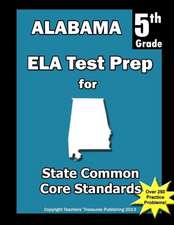 Alabama 5th Grade Ela Test Prep: Common Core Learning Standards