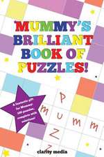 Mummy's Brilliant Book of Puzzles!