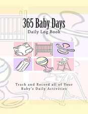 365 Baby Days Daily Log Book