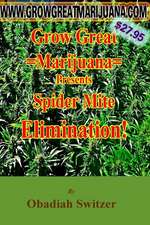 Grow Great Marijuana Presents - Spider Mite Elimination