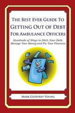 The Best Ever Guide to Getting Out of Debt for Ambulance Officers