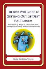 The Best Ever Guide to Getting Out of Debt for Trainers