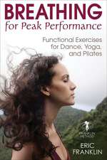 Breathing for Peak Performance – Functional Exercises for Dance, Yoga, and Pilates