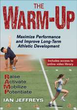 The Warm–Up – Maximize Performance and Improve Long–Term Athletic Development