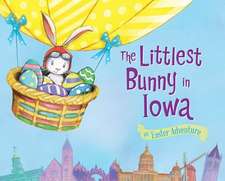 The Littlest Bunny in Iowa: An Easter Adventure