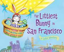 The Littlest Bunny in San Francisco: An Easter Adventure