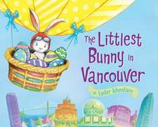 The Littlest Bunny in Vancouver: An Easter Adventure