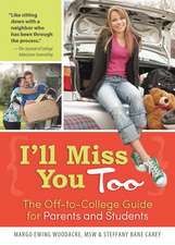 I'll Miss You Too: The Off-to-College Guide for Parents and Students