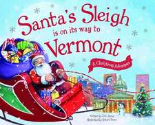 Santa's Sleigh Is on Its Way to Vermont: A Christmas Adventure