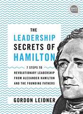 The Leadership Secrets of Hamilton