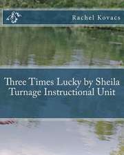 Three Times Lucky by Sheila Turnage Instructional Unit