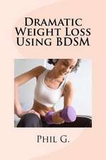 Dramatic Weight Loss Using Bdsm