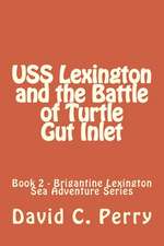 USS Lexington and the Battle of Turtle Gut Inlet