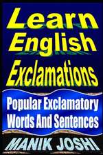 Learn English Exclamations: Popular Exclamatory Words and Sentences