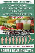 How to Lose 30 Pounds (or More) in 30 Days with Juice Fasting