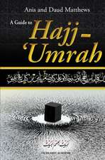 A Guide to Hajj and Umrah