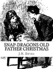 Snap-Dragons Old Father Christmas