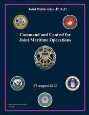 Joint Publication Jp 3-32 Command and Control for Joint Maritime Operations 07 August 2013