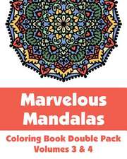 Marvelous Mandalas Coloring Book Double Pack (Volumes 3 & 4)