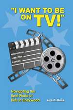 I Want to Be on TV! Navigating the Reel World of Kids in Hollywood