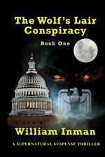 The Wolf's Lair Conspiracy Book One