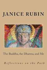 The Buddha, the Dharma, and Me