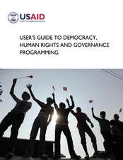 User's Guide to Democracy, Human Rights and Governance Programming