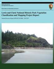 Lewis and Clark National Historic Park Vegetation Classification and Mapping Project Report