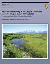 Amphibian Monitoring in the Greater Yellowstone Network?project Report 2008 and 2009 Yellowstone and Grand Teton National Parks