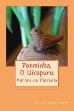 Poeminha, O Uirapuru: Aurora Na Floresta