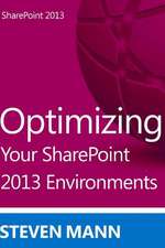 Optimizing Your Sharepoint 2013 Environments