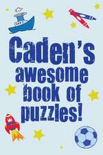 Caden's Awesome Book of Puzzles!