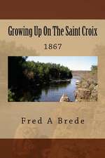 Growing Up on the Saint Croix