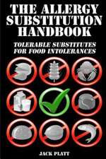 The Allergy Substitution Handbook: Tolerable Substitutes for Food Intolerance