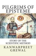 Pilgrims of Episteme: Story of the Scientific Method