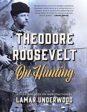 THEODORE ROOSEVELT ON HUNTING