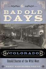 Bad Old Days of Colorado