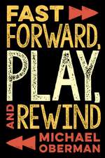 FAST FORWARD PLAY AND REWIND