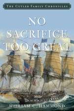 NO SACRIFICE TOO GREAT