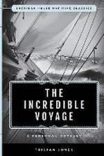 INCREDIBLE VOYAGE A PERSONAL ODYSSEY