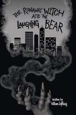 THE RUNAWAY WITCH AND THE LAUGHING BEAR