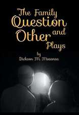 The Family Question and Other Plays