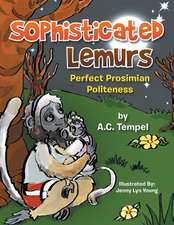 Sophisticated Lemurs