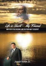 Life Is Short -My Friend