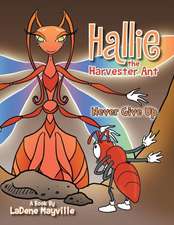 Hallie the Harvester Ant