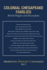 Colonial Chesapeake Families British Origins and Descendants