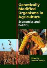 Genetically Modified Organisms in Agriculture: Economics and Politics