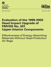 Evaluation of the 1999-2003 Head Impact Upgrade of Fmvss No. 201 ? Upper-Interior Components